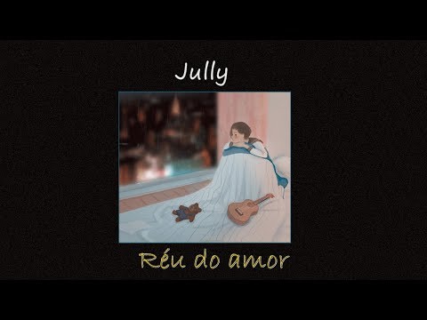 jully - réu do amor