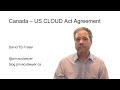 Video: Canada - US announce beginning of CLOUD Act negotiations