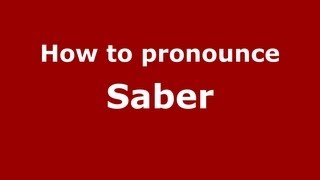 How to pronounce Saber