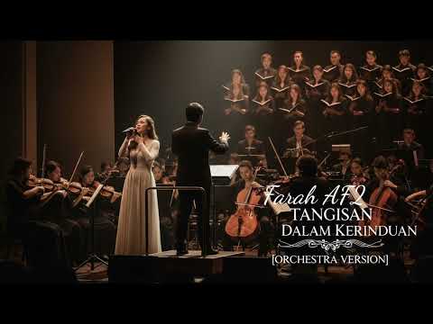 Tangisan Dalam Kerinduan - Farah AF2 [Orchestra Version]