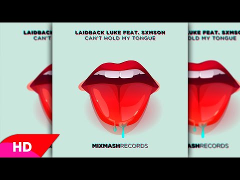 Laidback Luke - Can't Hold My Tongue (feat. SXMSON)