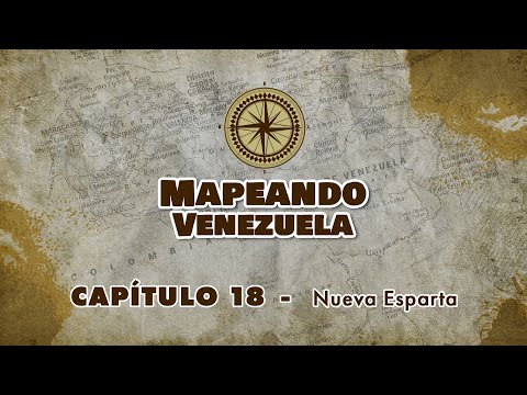MAPEANDO VENEZUELA | Capítulo 18: “Nueva Esparta”