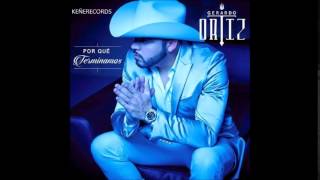 Gerardo Ortiz - ¿Por Qué Terminamos?(Versión Mariachi-ESTRENO) 2015