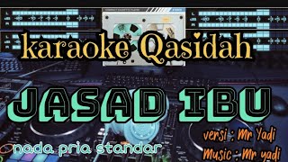 Download lagu Karaoke Qasidah Jasad ibu ( 🏝Versi MR YADI)            Di populerkan fitriyani sahran 🏝nada standar mp3