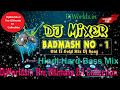 Badmash No 1 DJ Remix Song Hard Bass DJ Song Competition DJ Old Is Gold Dj Song 2018