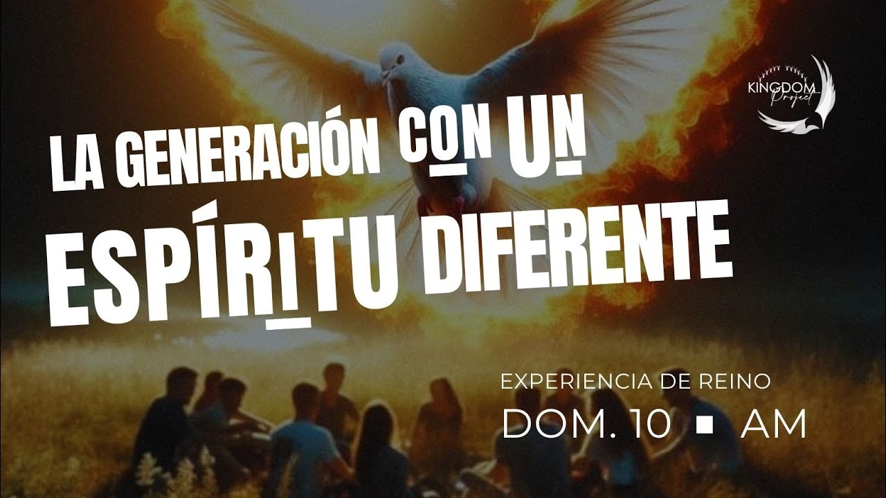 LA GENERACIÓN CON UN ESPÍRITU DIFERENTE