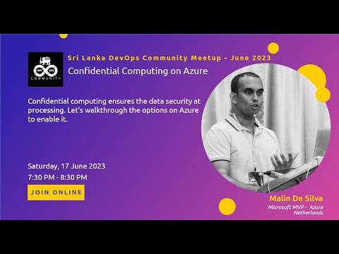 SL DevOps Community Meetup June 2023 - Confidential Computing on Azure