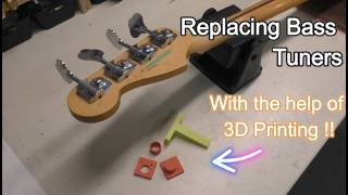 Using 3D Printing to Replace Bass Tuners on a Precision Bass