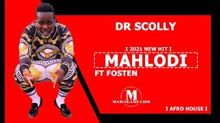 Download lagu DR SCOLLY - MAHLODI FT. FOSTEN - (NEW HIT 2021) mp3 Download lagu DR SCOLLY - MAHLODI FT. FOSTEN - (NEW HIT 2021) mp3