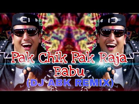 Pak Chik Pak Raja Babu (Dj Abk Mix)