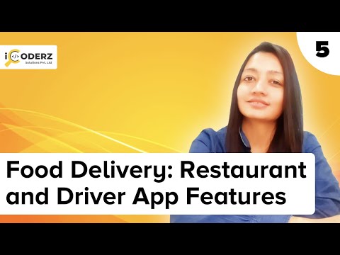 Features of an on-demand food delivery app: Restaurant and Driver App [ Mobile App Development ]
