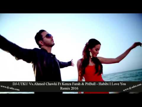DJ UTKU Vs Ahmed Chawki Ft Kenza Farah & Pitbull - Habibi I Love You Remix 2016