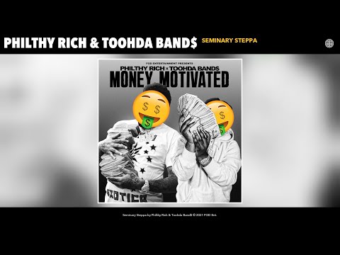 Philthy Rich & Toohda Band$ - Seminary Steppa (Audio)