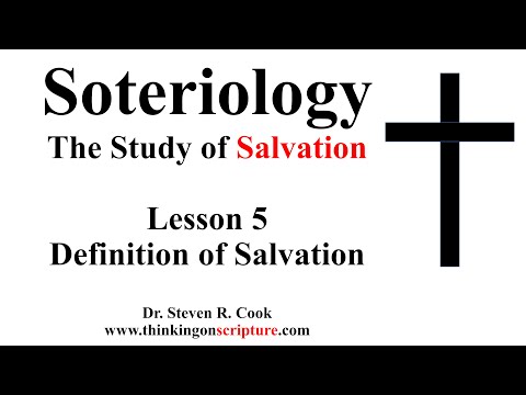 Soteriology Lesson 5 - Definition of Salvation in the OT & NT