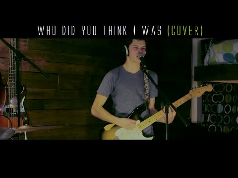 Who Did You Think I Was (Cover)