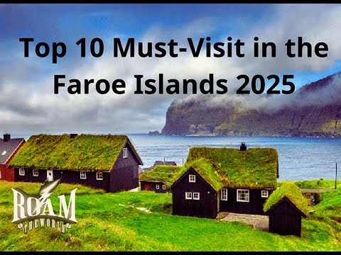 Top 10 Must-Visit Places in the Faroe Islands 2025