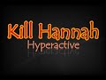 Kill Hannah - Hyperactive with Lyric(Lirik) music video