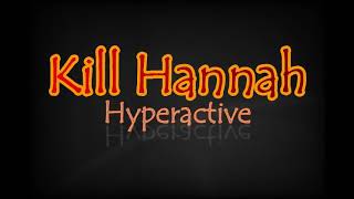 Kill Hannah - Hyperactive with Lyric(Lirik) music video