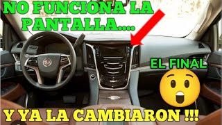 CADILLAC ESCALADE NO FUNCIONA LA PANTALLA U0028