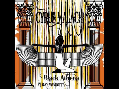Cyrus Malachi - Black Athena feat. Ray Vendetta