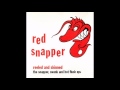 Red Snapper - Wesley Don't Surf