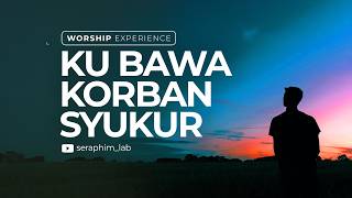 Download lagu KU BAWA KORBAN SYUKUR (DEEP WORSHIP COVER) mp3 Download lagu KU BAWA KORBAN SYUKUR (DEEP WORSHIP COVER) mp3