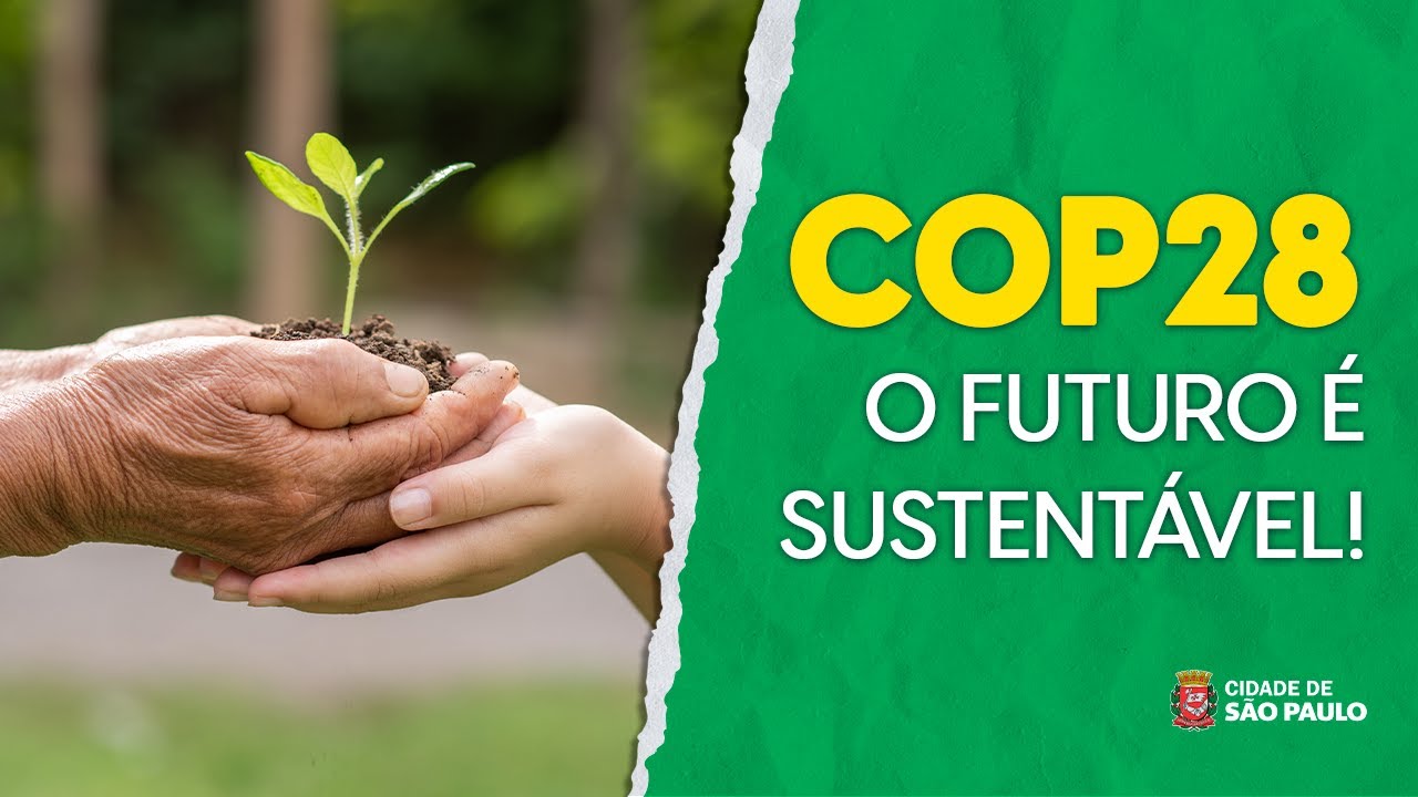 Prefeitura de SP na COP 28 - O futuro é sustentável