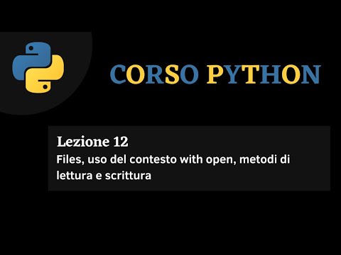 Python Corso ITA - lezione 12 - Files, uso del contesto with open, metodi di lettura e scrittura