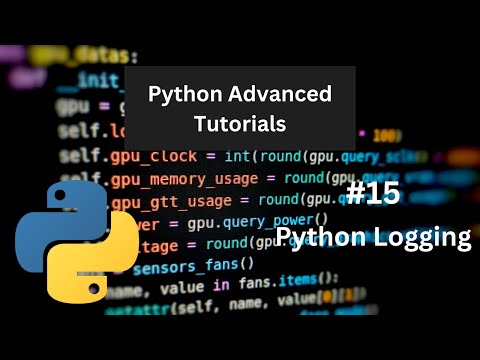 Python Logging - Python Advanced Tutorial #15