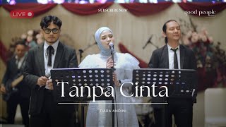 Download lagu Tanpa Cinta - Tiara Andini & Yovie Widianto Live Cover | Good People Music mp3 Download lagu Tanpa Cinta - Tiara Andini & Yovie Widianto Live Cover | Good People Music mp3
