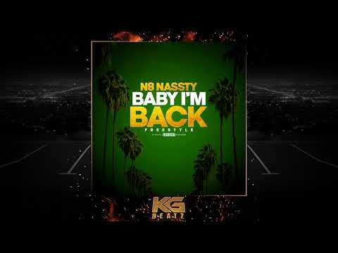 N8Nassty - Baby Im Back [Freestyle]