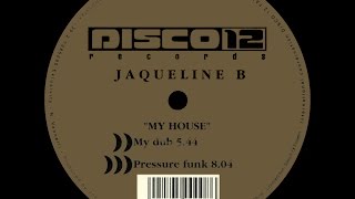 Jaqueline B - My House (Disco 12 Records 1997)