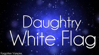 Daughtry - White Flag Lyrics