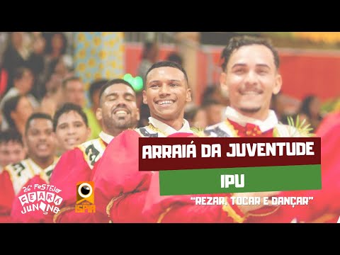 Arraiá da Juventude - Ipu | 26º Festejo Ceará Junino