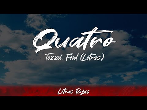 Tezzel, Feid - Quatro (Lyrics/Letra) | Letras Rojas