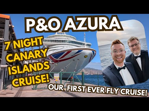 P&O AZURA 7 NIGHT CANARY ISLANDS CRUISE!!