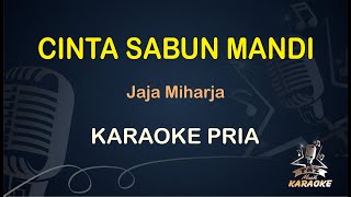 Download lagu CINTA SABUN MANDI - Karaoke Nada Pria || Jaja Miharja [ KOPLO ] mp3