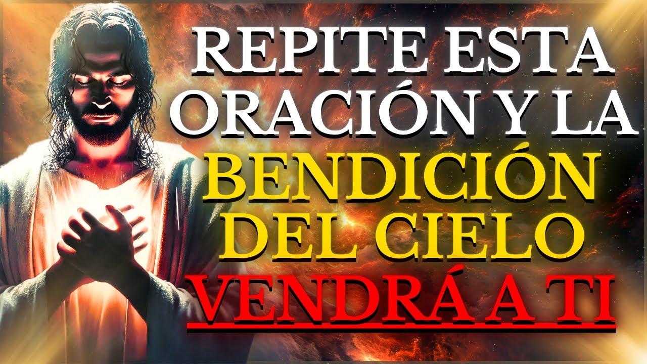 CÓMO Debemos ORAR para Recibir BENDICIONES y AVANCES en tu vida (REPÍTELO todos los días)