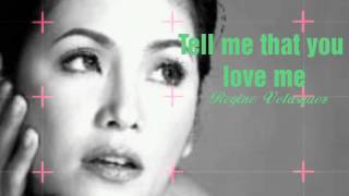 Tell Me That You Love Me lyrics by Regine Velasquez
