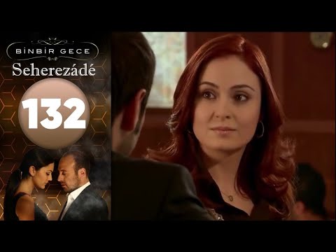 Seherezádé - 132 . Rész