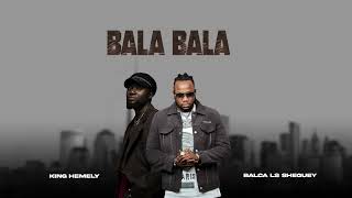 Download lagu Balca Ls Sheguey feat King Hemely—Bala Bala Remix mp3 Download lagu Balca Ls Sheguey feat King Hemely—Bala Bala Remix mp3