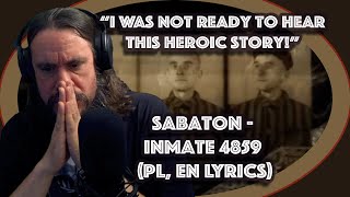 *I Was Not Ready To Hear This Heroic Story* Sabaton - Inmate 4859 (PL, EN Lyrics)