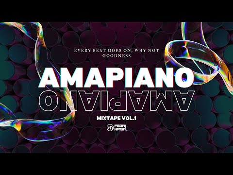 AMAPIANO MIXTAPE VOL 1