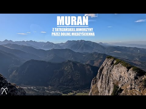 Tatry Bielskie - Murań z Tatrzańskiej Jaworzyny (przez Dolinę Międzyścienną)