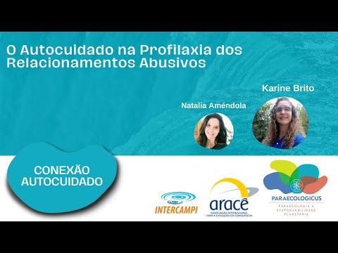 Conexão Autocuidado: O Autocuidado na Profilaxia dos Relacionamentos Abusivos