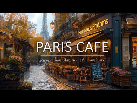 Classic Coffee Shop Ambience in Paris With Uplifting Instrumental Music, Sweet | Bossa nova Positive