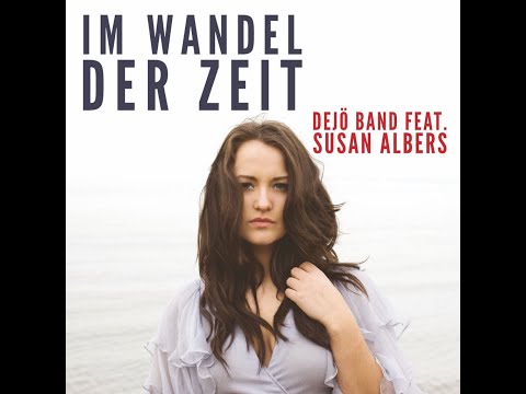 Im Wandel der Zeit - DEJÖ Band feat. Susan Albers