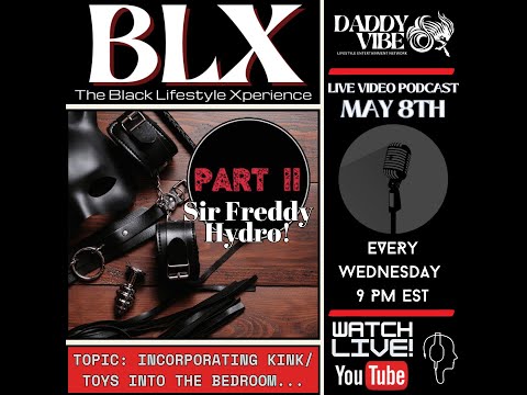 BLX LIVE: INCORPORATING KINK/TOYS IN THE BEDROOM -- PART 2