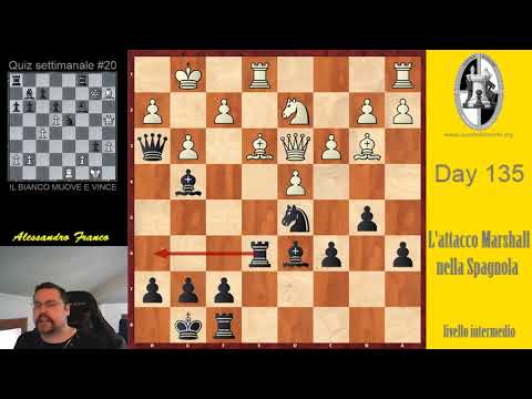 Day 135 - L'attacco Marshall nella partita Spagnola