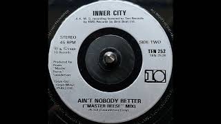 Inner City - Ain't Nobody Better (Master Reese Mix) (1989)
